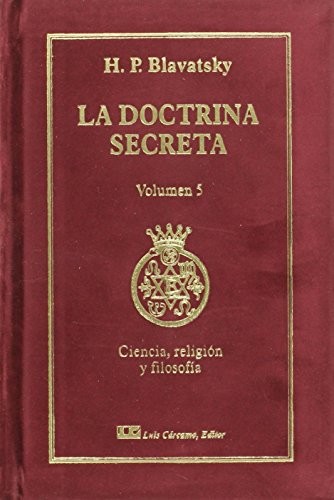 La Doctrina Secreta, Tomo V : Ciencia, Religión y Filosofía