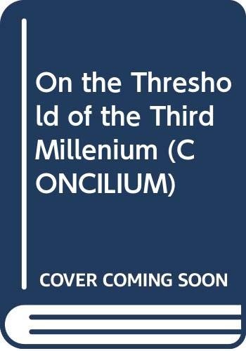 On the Threshold of the Third Millennium (Concilium, 1990/1)