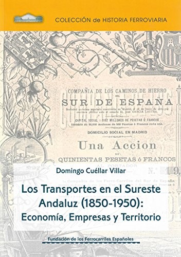 Los Transportes en el Sureste Andaluz : economía, empresas y territorio
