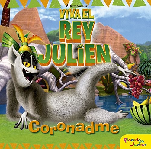 Viva el rey Julien. Coronadme