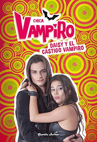 Chica Vampiro. Daisy y el castigo vampiro