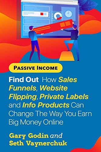 Find Out How Sales Funnels, Website Flipping, Private Labels and Info Products Can Change the Way You Earn Big Money Online