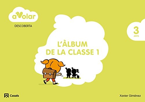 Descoberta. L'àlbum de classe 1. 3 anys. A volar!