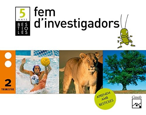 Fem d'investigadors 2n trimestre 5 anys. Bestioles