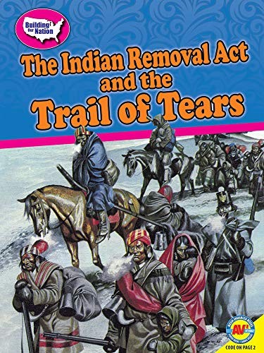 Indian Removal Act and the Trail of Tears