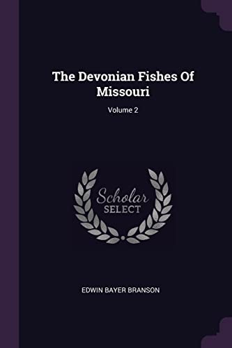 Devonian Fishes of Missouri; Volume 2
