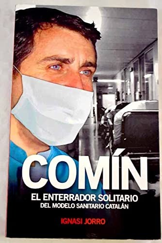 Comín, el enterrador solitario del modelo sanitario catalán
