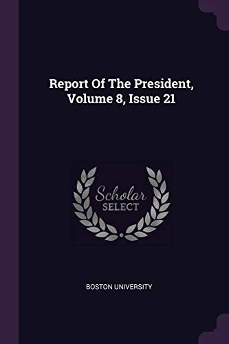Report of the President, Volume 8, Issue 21