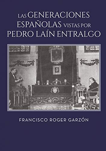 Las Generaciones Españolas vistas por Pedro Laín Entralgo