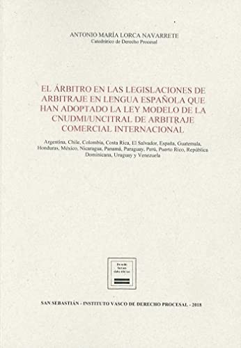 El árbitro en las legislaciones de arbitraje en lengua española que han adoptado la Ley Modelo de la CNUDMI/UNCITRAL de Arbitraje Comercial ... Dominicana y Venezuela
