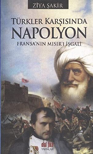 Turkler Karsisinda Napolyon - Fransa'nin Misir'i Isgali