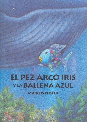 El pez arco iris y la balena azul libro grande