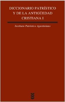 Diccionario Patrístico y de la Antiguedad Cristiana, 1, A-I