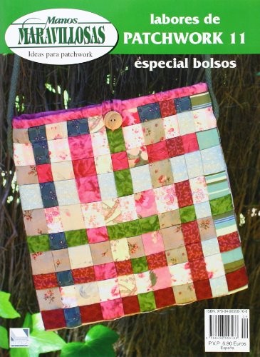 Labores De Patchwork 11. Especial Bolsos