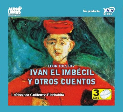 Ivan El Imbecil Y Otros Cuentos