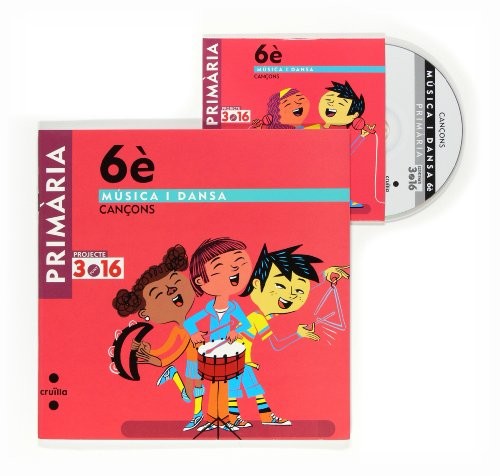 Música i dansa. Cançons. 6 Primària. Projecte 3.16