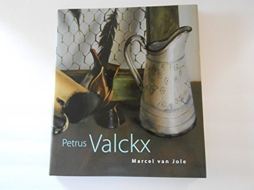 Petrus Valckx, by Marcel van Jole, Antelope Art Books, 2000