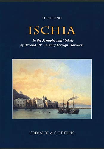 Ischia in the memoirs and vedute of 18th and 19th-Century foreign travellers