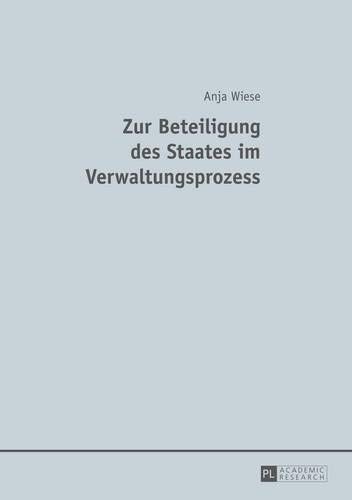Zur Beteiligung des Staates Im Verwaltungsprozess