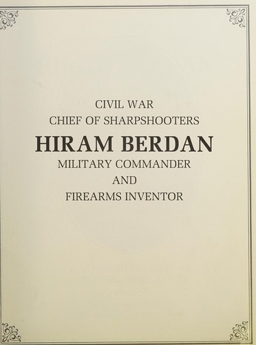 Civil War chief of Sharpshooters Hiram Berdan