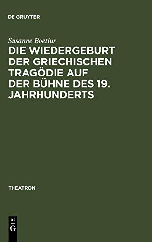 Die Wiedergeburt der griechischen Tragödie auf der Bühne des 19. Jahrhunderts