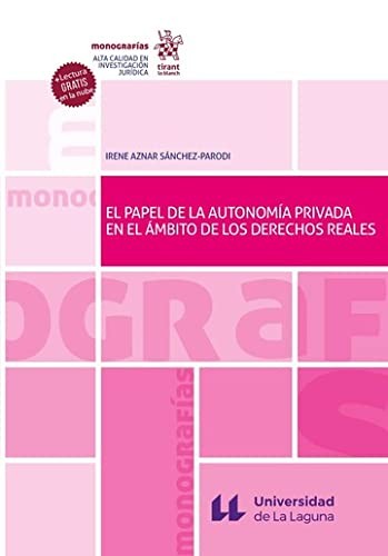 El papel de la autonomía privada en el ámbito de los Derechos Reales