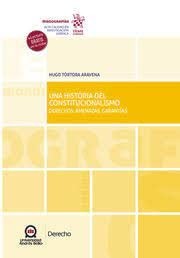 Una historia del Constitucionalismo. Derechos, amenazas, garantías