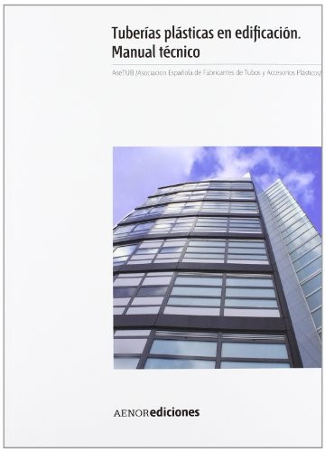 Tuberías plásticas en edificación. Manual técnico