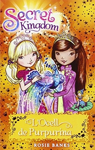 Secret Kingdom 21. L'Ocell de Purpurina