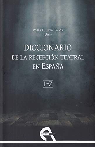 Diccionario de la recepción teatral en España II