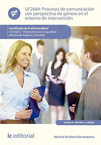 Procesos de comunicación con perspectiva de género en el entorno de intervención. ssce0212 - promoción para la igualdad efectiva de mujeres y hombres