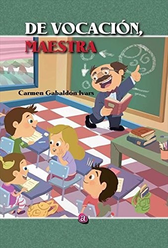 De vocación, maestra