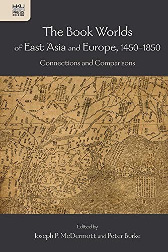 Book Worlds of East Asia and Europe, 1450-1850