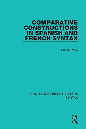 Comparative Constructions in Spanish and French Syntax