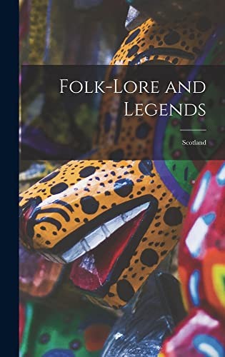 Folk-Lore and Legends