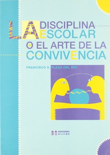 La Disciplina Escolar O El Arte de La Convivencia