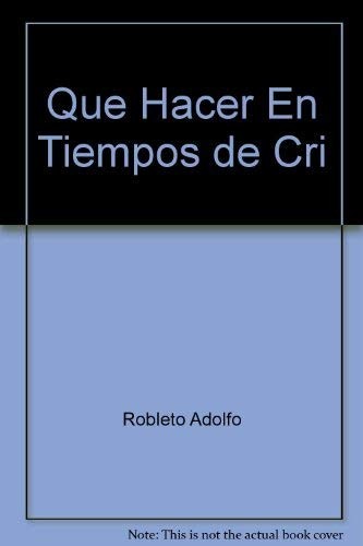 Que Hacer en Tiempos de Crisis ?