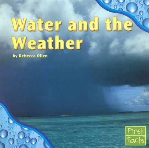 Water And The Weather (Water All Around; First Facts)