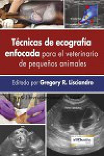 Técnicas de ecografía enfocada para el veterinario de pequeños animales