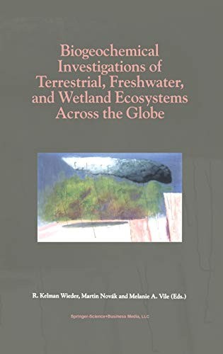 Biogeochemical investigations of terrestrial, freshwater, and wetland ecosystems across the globe