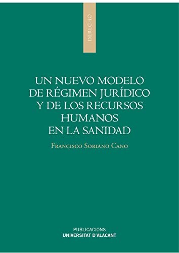 Un nuevo modelo de régimen jurídico y de los recursos humanos en la sanidad