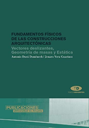 Fundamentos físicos de las construcciones arquitectónicas : Volumen I