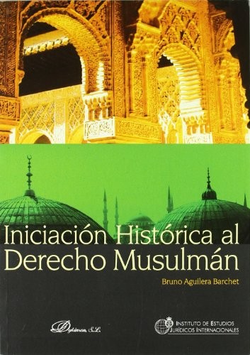 Iniciacion historica al Derecho Musulman