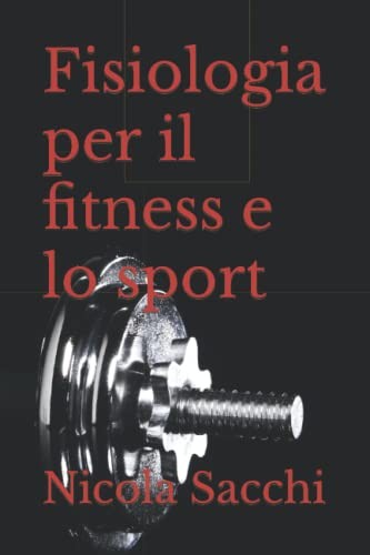 Fisiologia per il Fitness e lo Sport