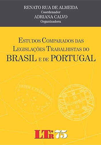 Estudos comparados das legislações trabalhistas do Brasil e de Portugal