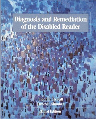 Diagnosis and remediation of the disabled reader