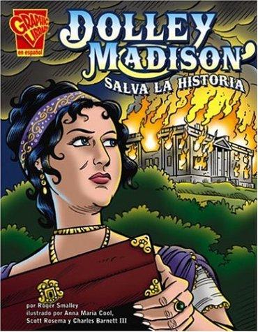 Dolley Madison Saves History