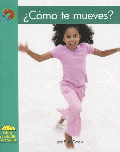 Como Te Mueves?/ How Do You Move? (Yellow Umbrella Books. Science. Spanish.)