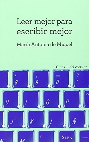 Leer mejor para escribir mejor