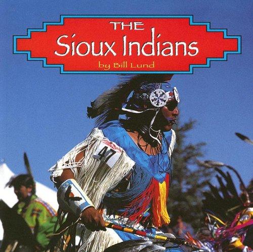 The Sioux Indians (Native Peoples)
